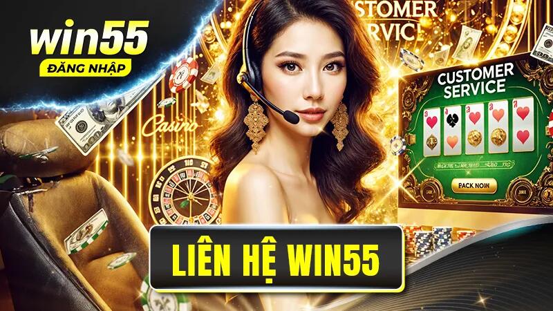 Vì sao người chơi cần liên hệ Win55?